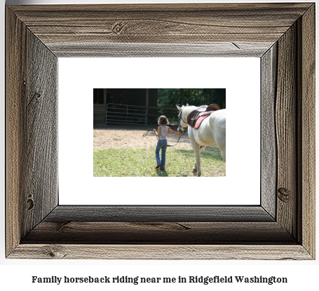 family horseback riding near me in Ridgefield, Washington